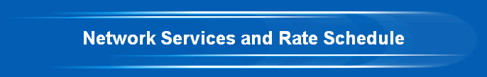 Network Services and Rate Schedule